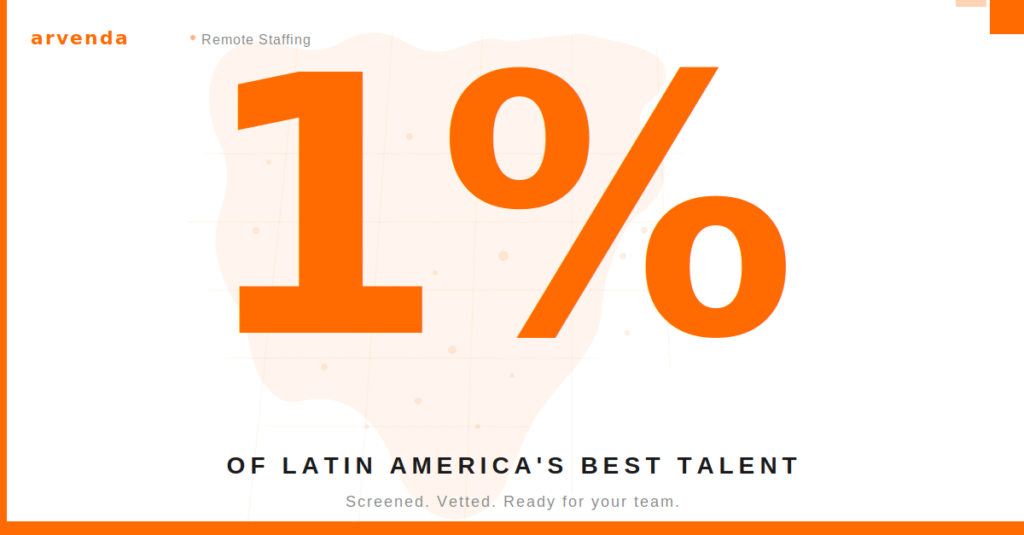 Arvenda remote staffing screens the top 1% of Latin America talent for U.S. businesses